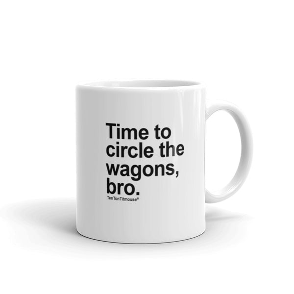 Circle the Wagons, Bro Mug